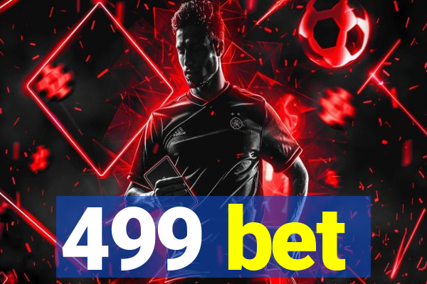 499 bet